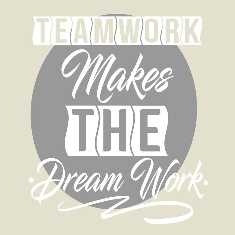Teamwork Makes The Dream Work