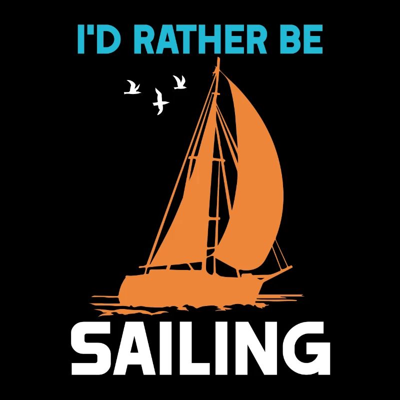 I'd rather be Sailing