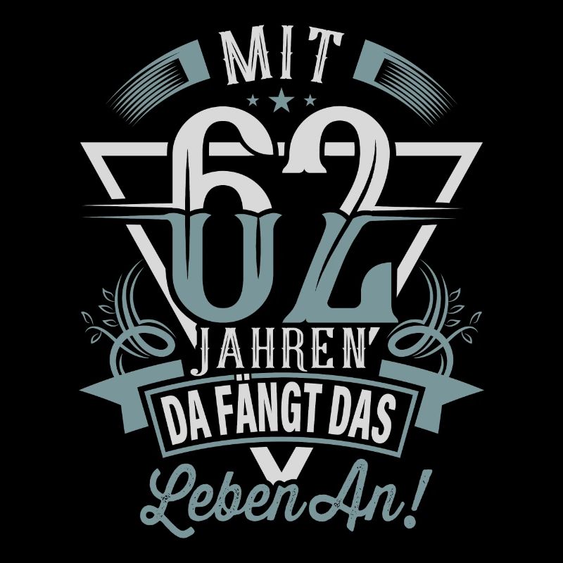 62. Geburtstag Da Fängt Das Leben An