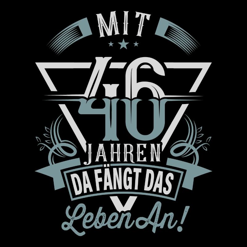 46. Geburtstag Da Fängt Das Leben An