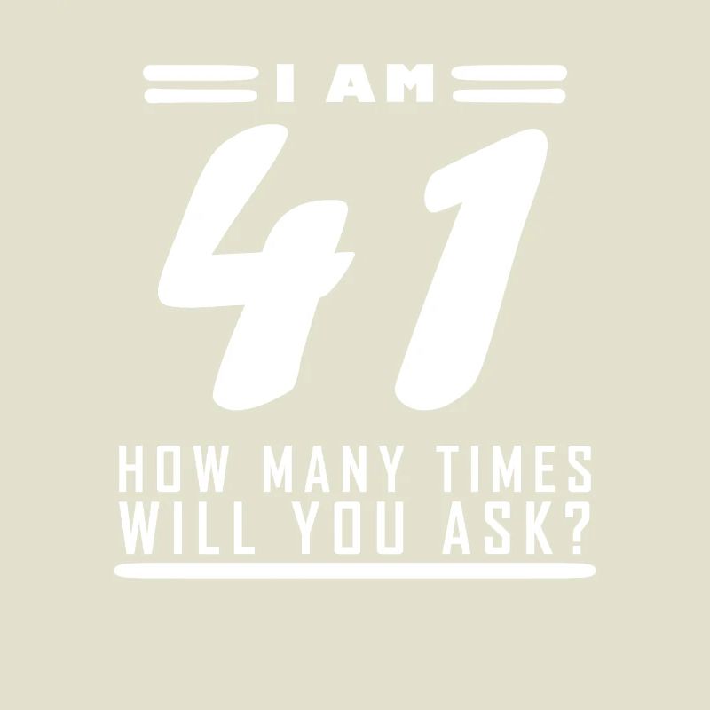 Ich bin 41 – 41. Geburtstag Geschenk