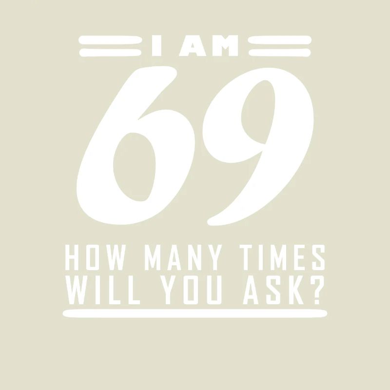 Ich bin 69 – 69. Geburtstag Geschenk