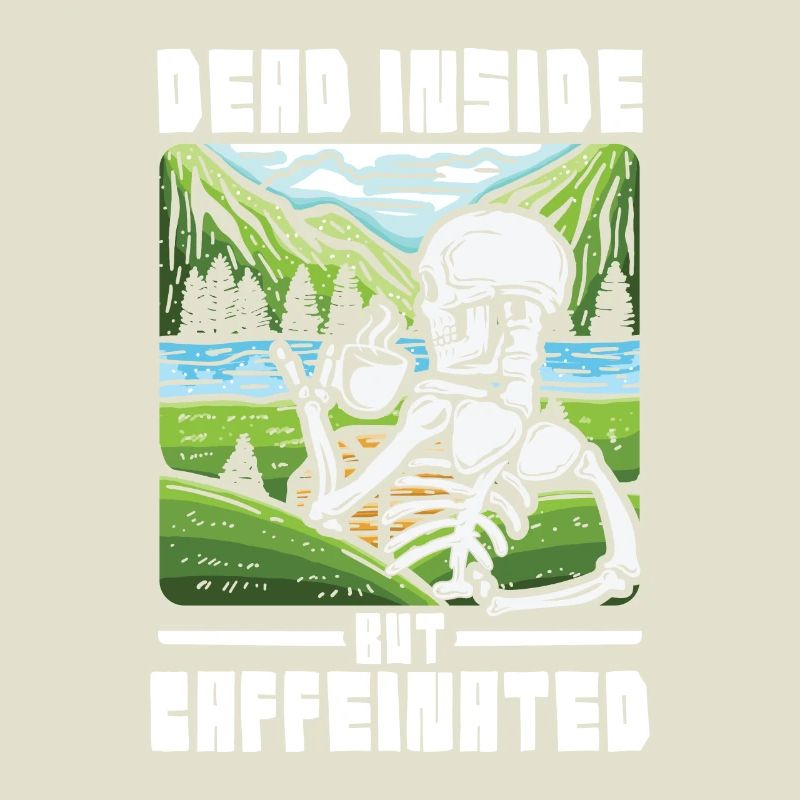 Dead inside but caffeinated