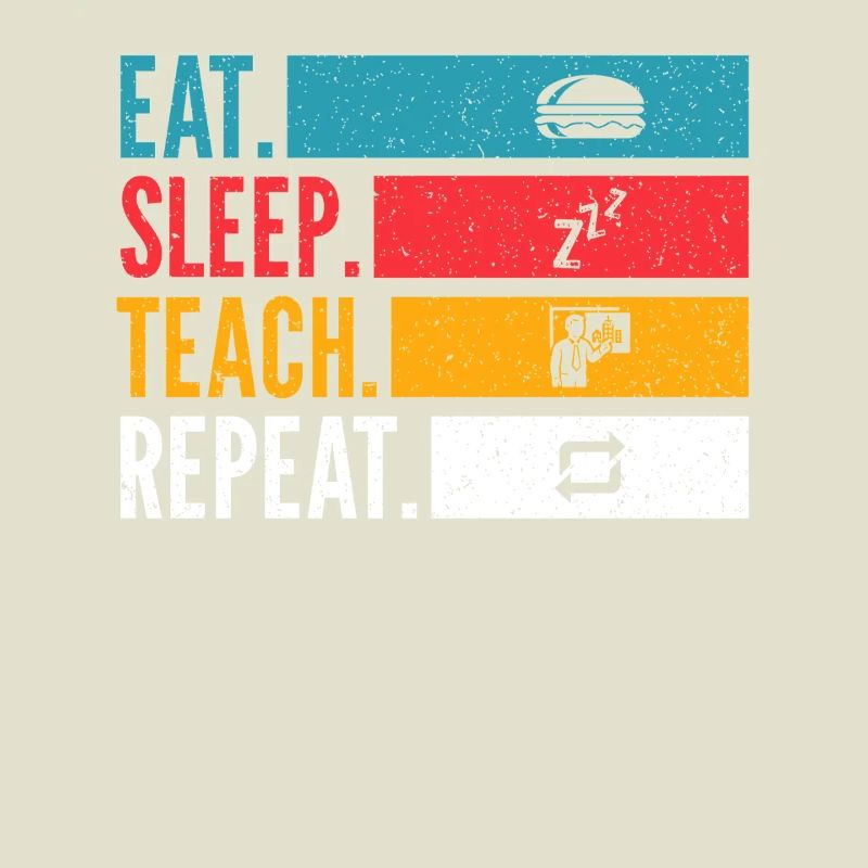 Manger Dormir Enseigner Répéter la conception de l’enseignant