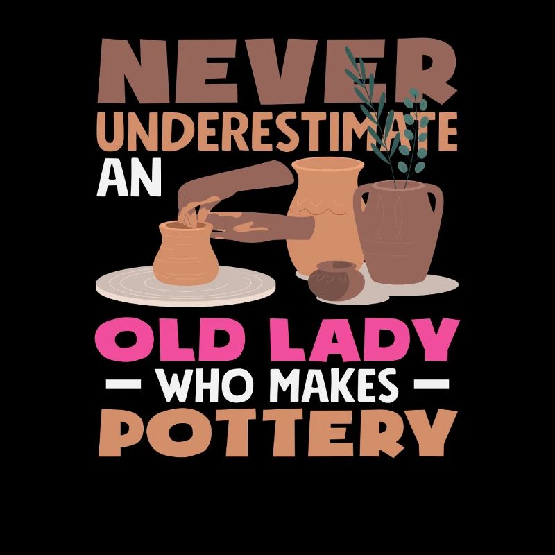 Never underestimate an old lady who makes pottery