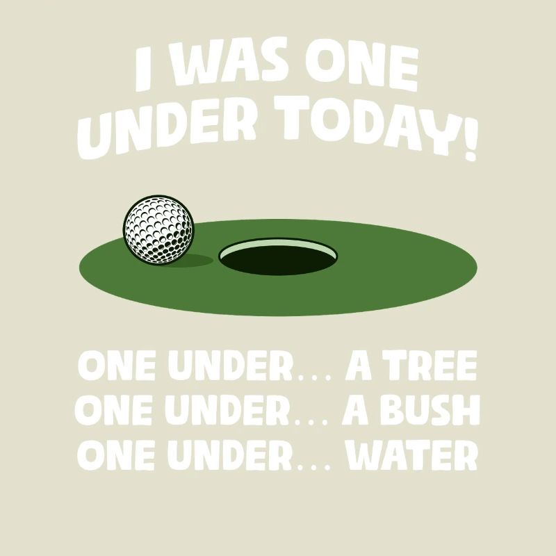I was one under today! Golfer Golf Golfing