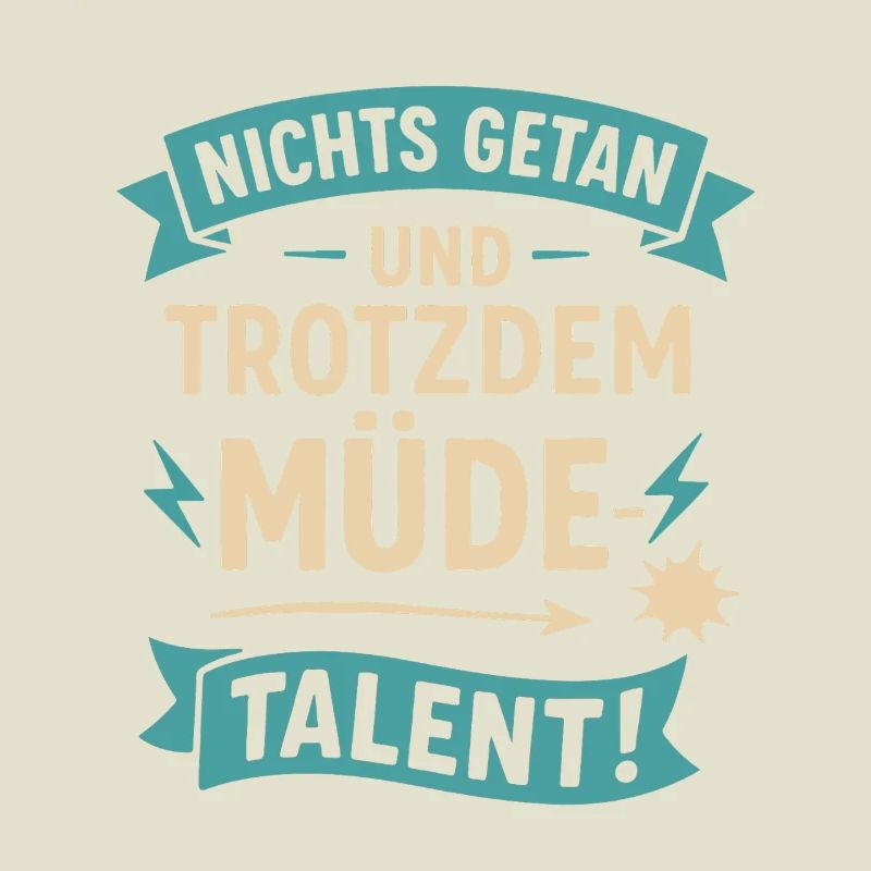 Done nothing and still tired - Talent