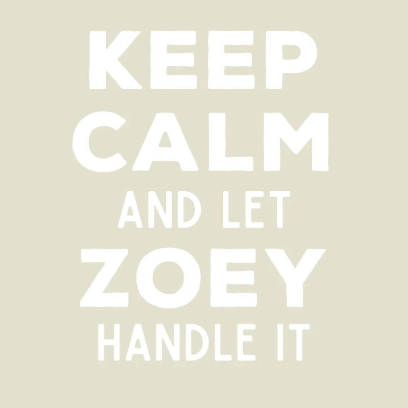 Keep Calm Let Zoey Fix It Funny Saying