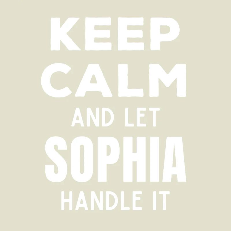 Keep Calm Lass Sophia das regeln Lustiger Spruch