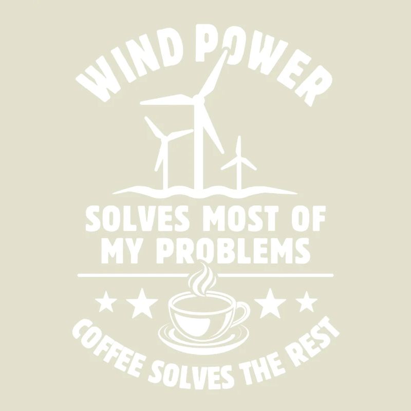 wind power solves most of my Problems - Coffee