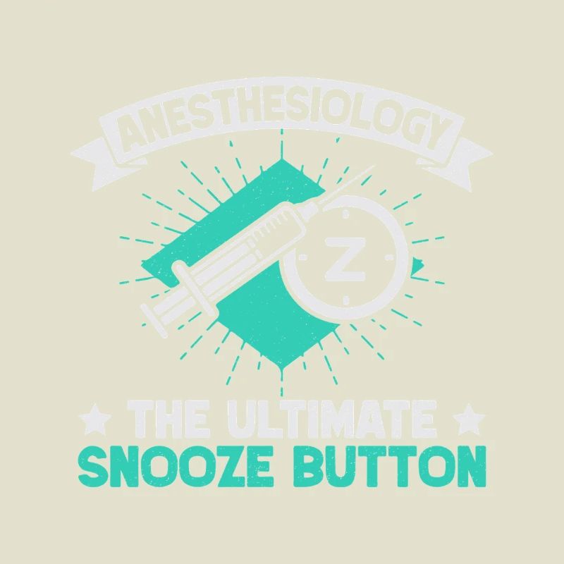 Anesthesiologist Snooze Button Anesthesia