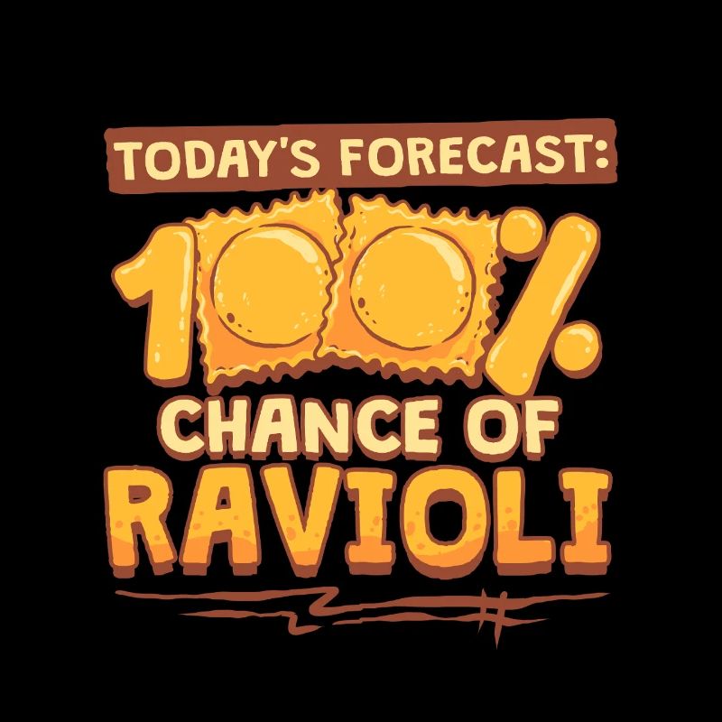 Prévisions du jour : 100 % de chances de ravioli