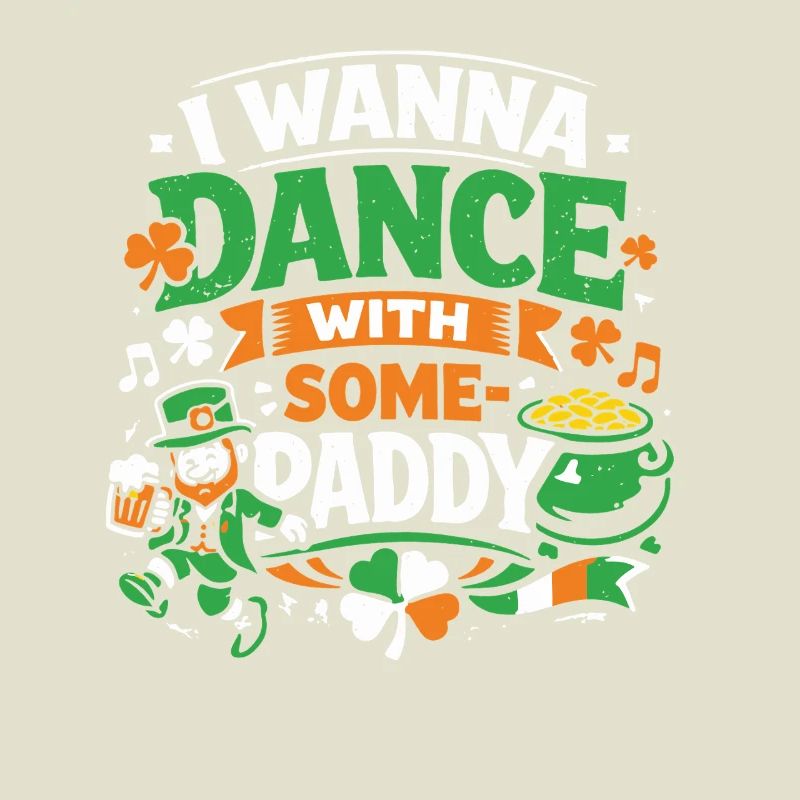I wanna dance with Some-Paddy | St Patrick's Day