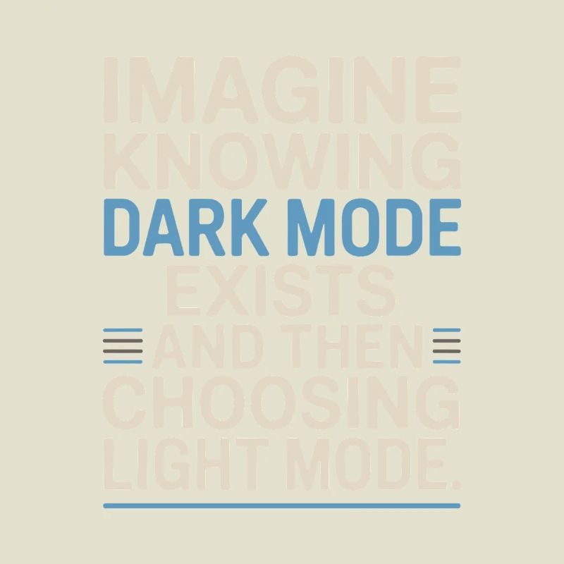 Dark Mode Exists Programmierer IT Nerd Coder Büro