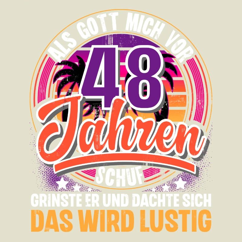 48. Geburtstag Als Gott Mich Schuf Vor