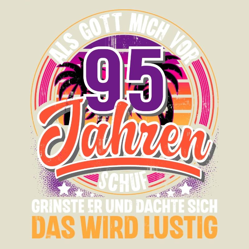 95. Geburtstag Als Gott Mich Schuf Vor
