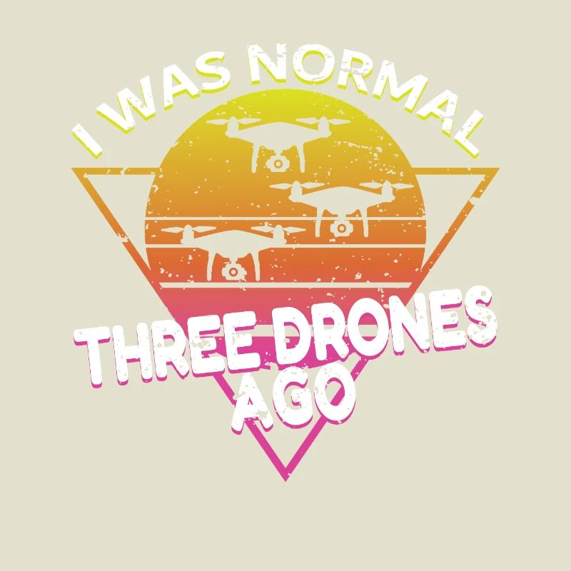 I was normal three drones ago Vintage