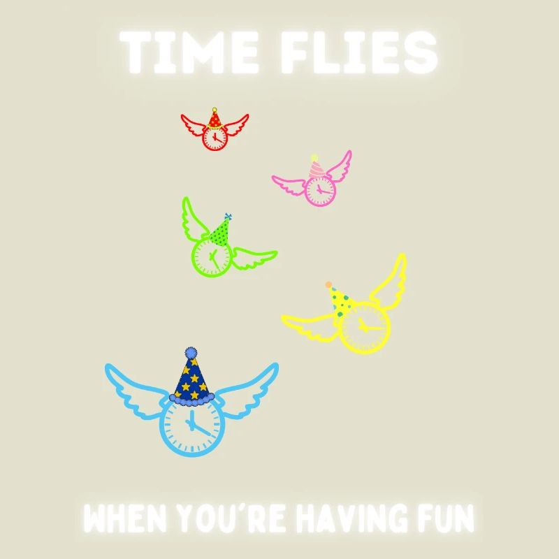 Time flies when you're having fun.