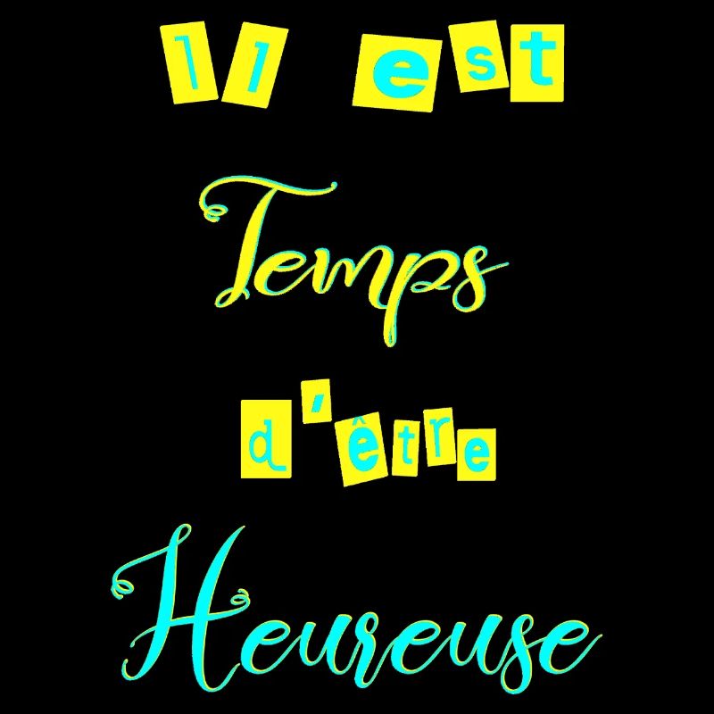 Il est temps d'être heureuse