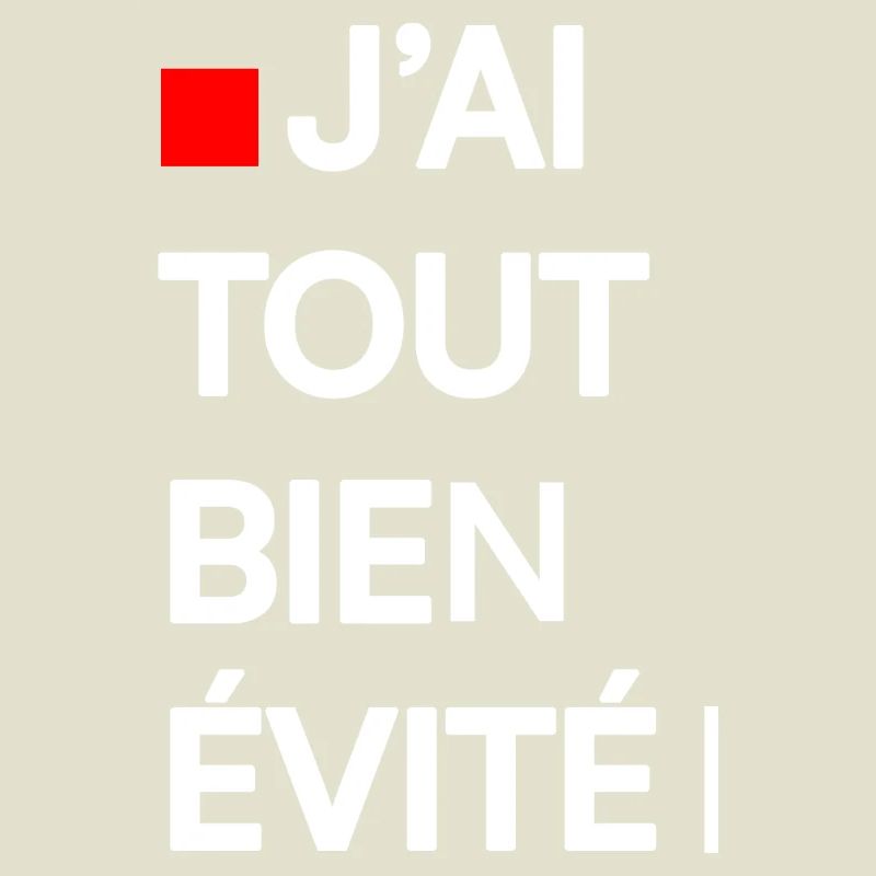 J’AI TOUT BIEN ÉVITÉ | Humour autodérision