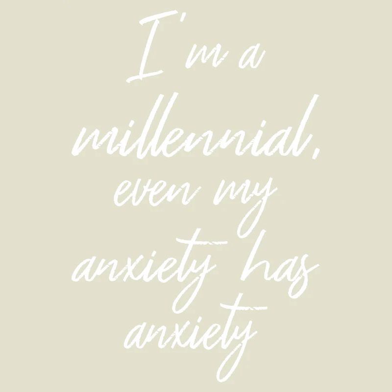 Ich bin ein Millennial, sogar meine Angst hat Angst II