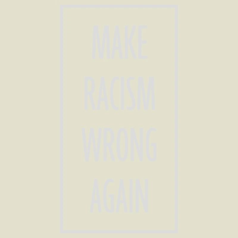 make racism wrong again