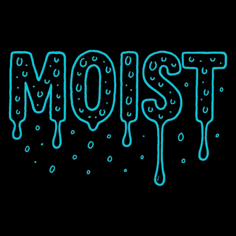 Moist