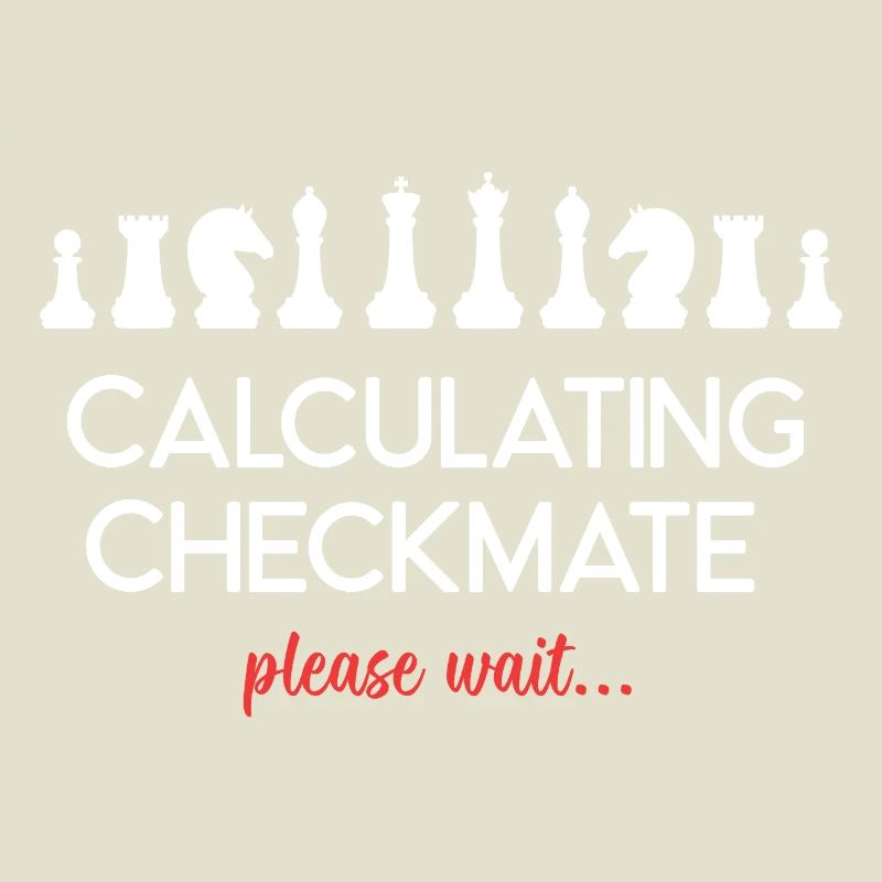 Chess - Calculating Checkmate, please wait...