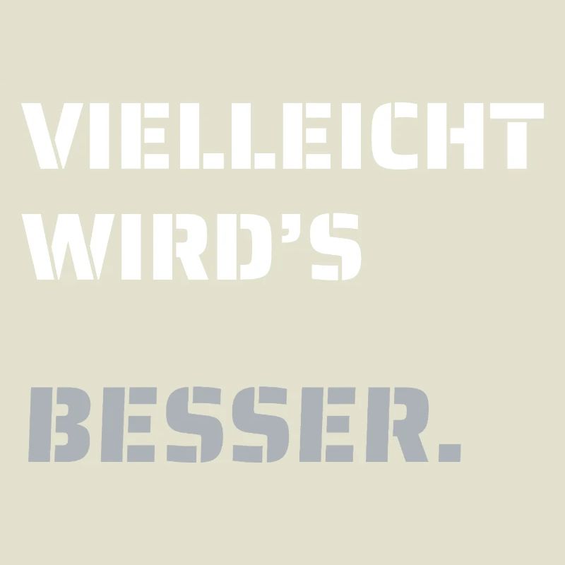 Maybe it will get better. (dark)