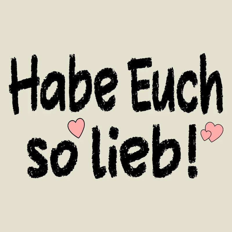 Habe Euch so lieb - Beziehung Sprüche