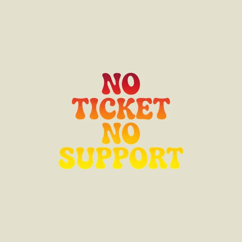 Pas de support sans ticket
