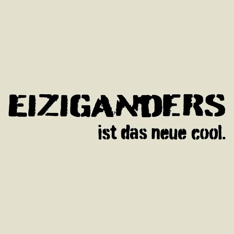 Einziganders ist das neue cool