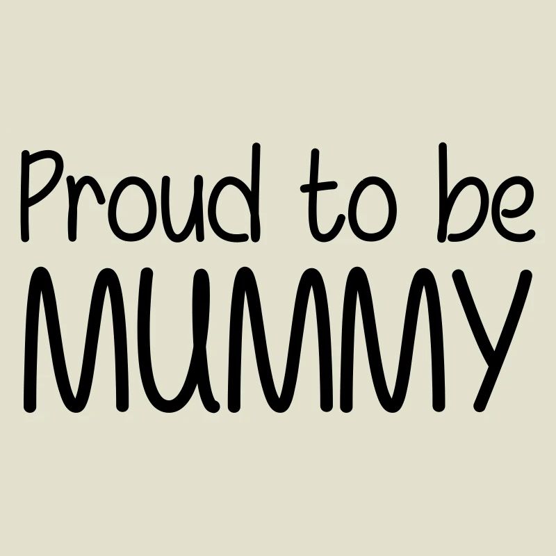 Stolz darauf, Mutter zu sein - Muttertag