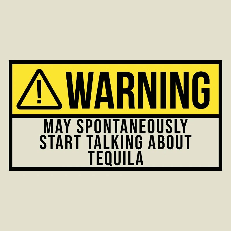 May Spontaneously Start Talking About Tequila