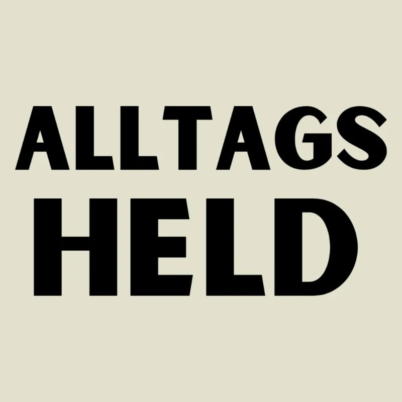 Alltags Held