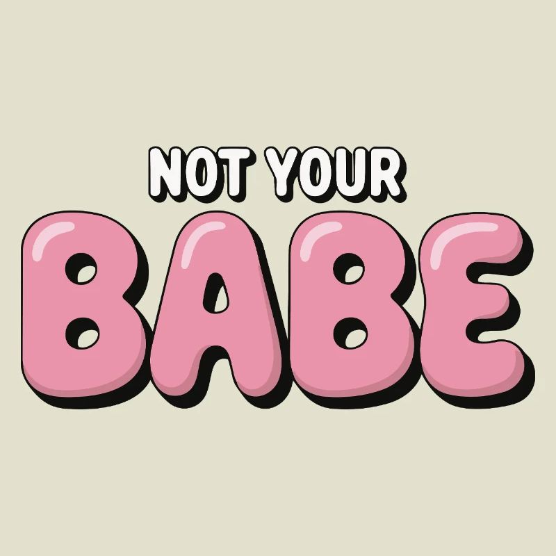 Not Your Babe - Statement Bubble Font