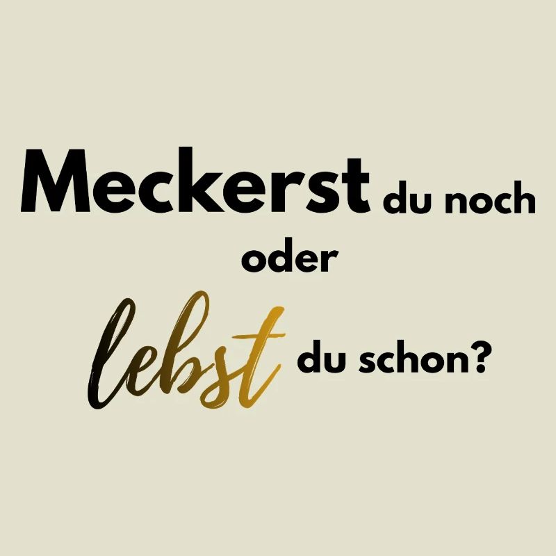 Meckerst du noch oder lebst du schon farbig