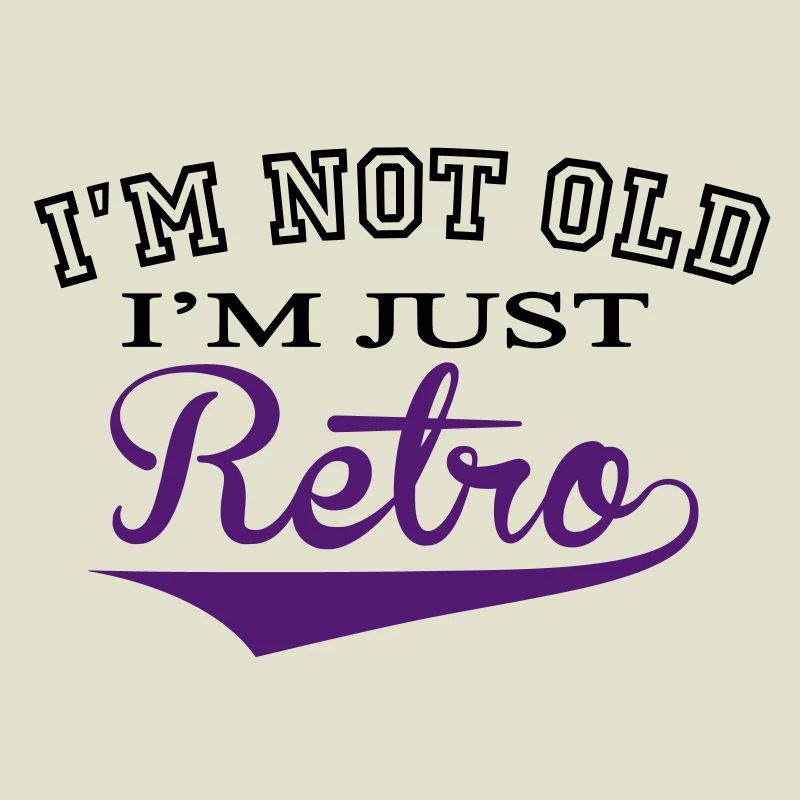 Not Old .... Retro - 2 Colour