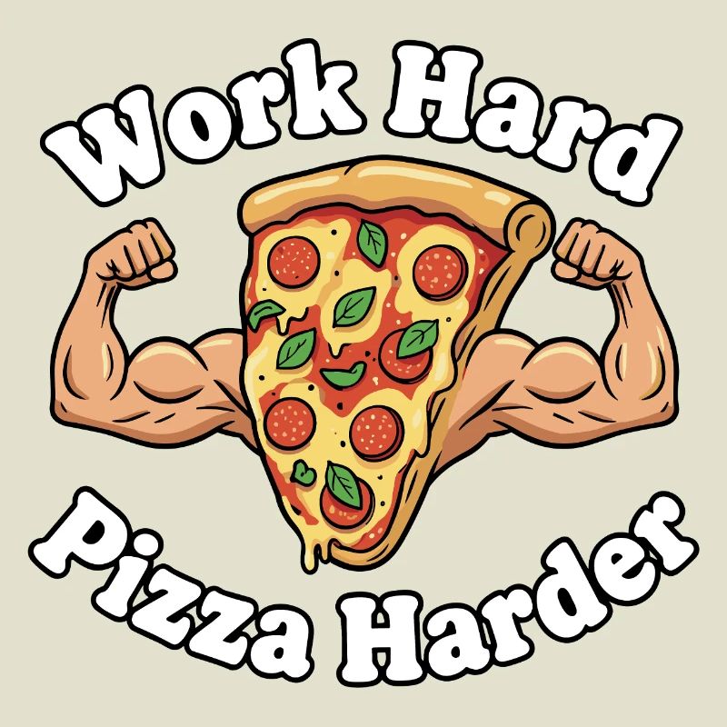 Work Hard Pizza Harder
