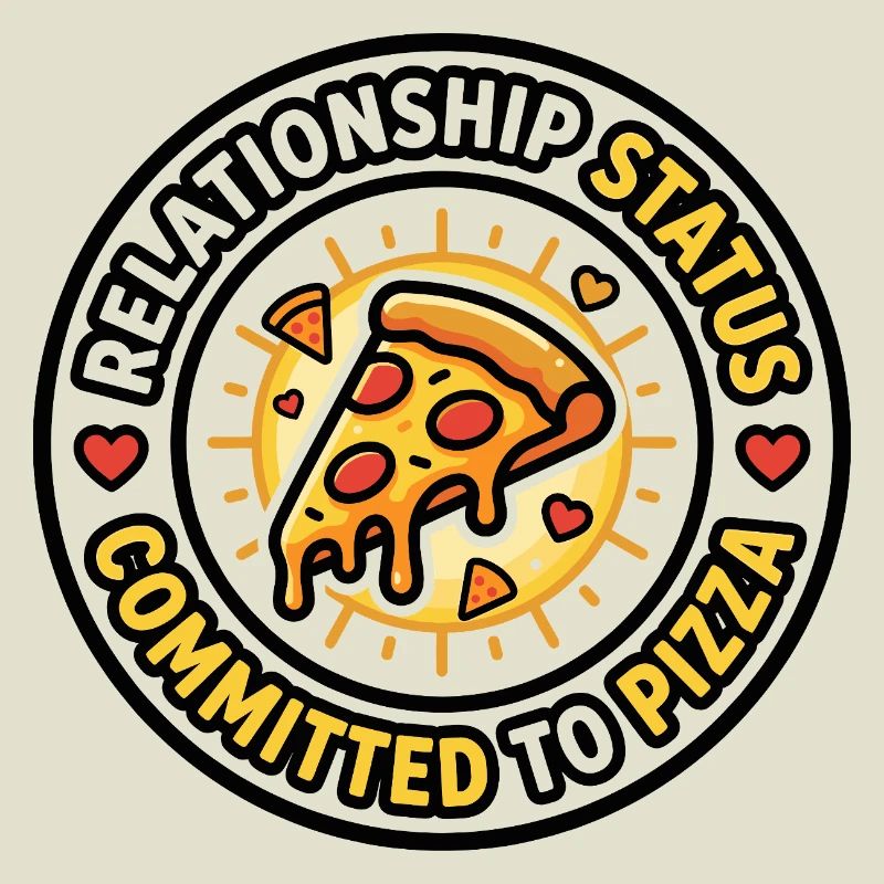 Relationship Status Committed to Pizza