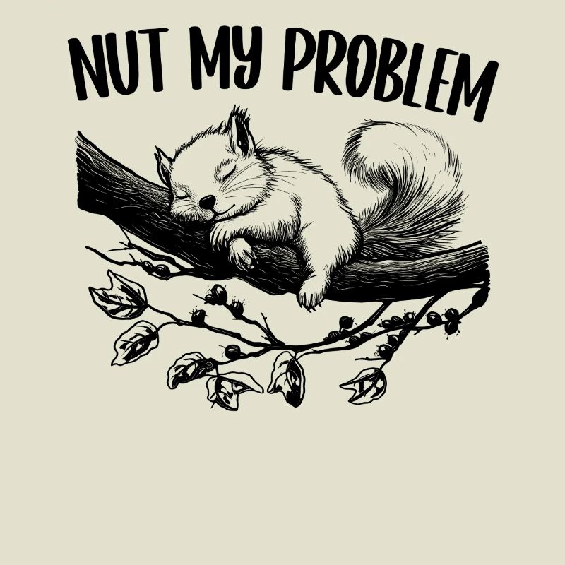 Nut My Problem Mignon Écureuil Cadeau
