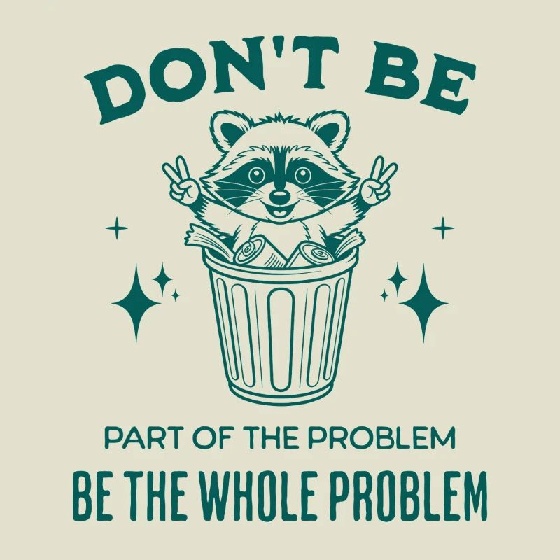 Seien Sie nicht Teil des Problems, seien Sie das ganze Problem