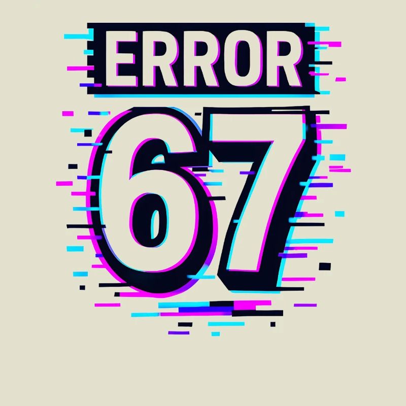 Idée de cadeau Error 67 Six Seven Glitch Cyber Meme