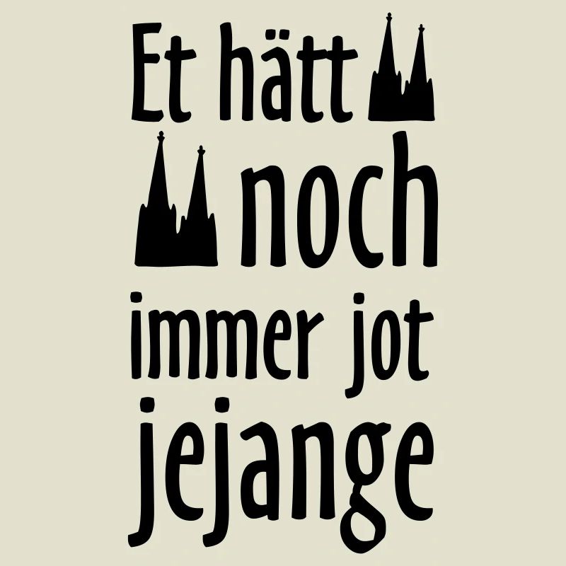 Et hätt noch immer jot jejange