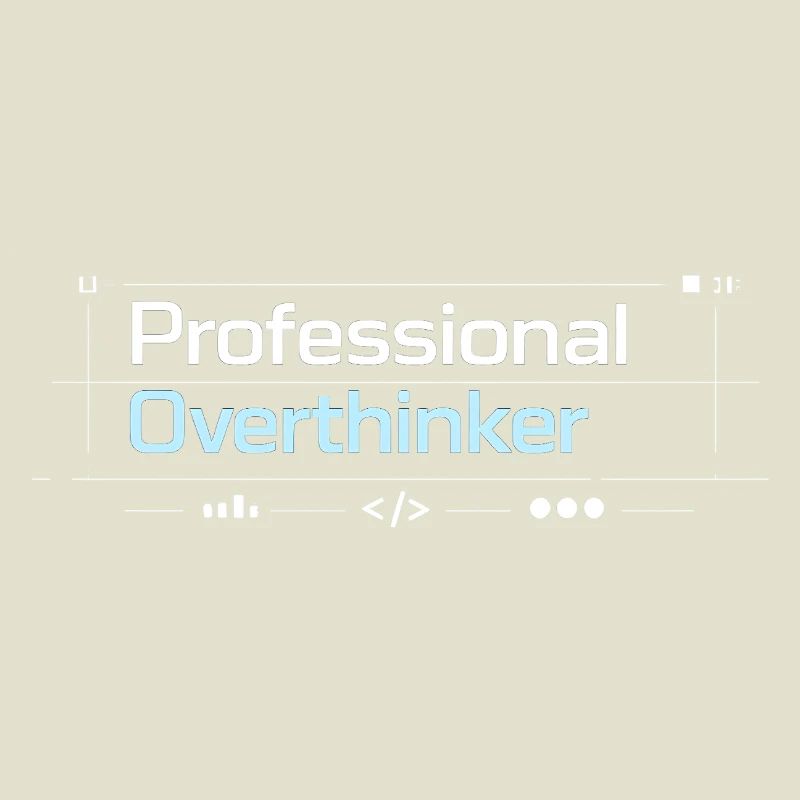 Technologie professionnelle OVERTHINKER