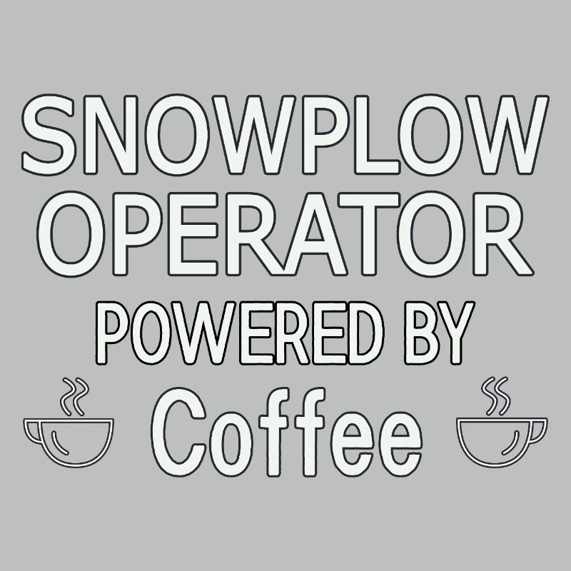 Snowplow Operator Powered Coffee Schneepflugfahrer