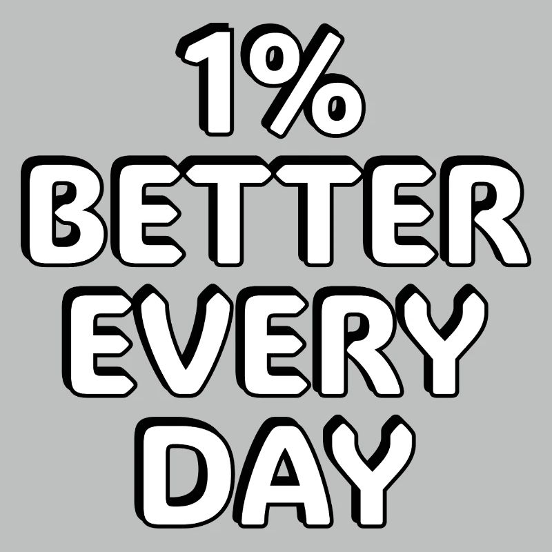 1% Better Every Day -  motivational quotes
