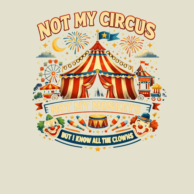 Pas mon cirque, pas mes singes, je sais