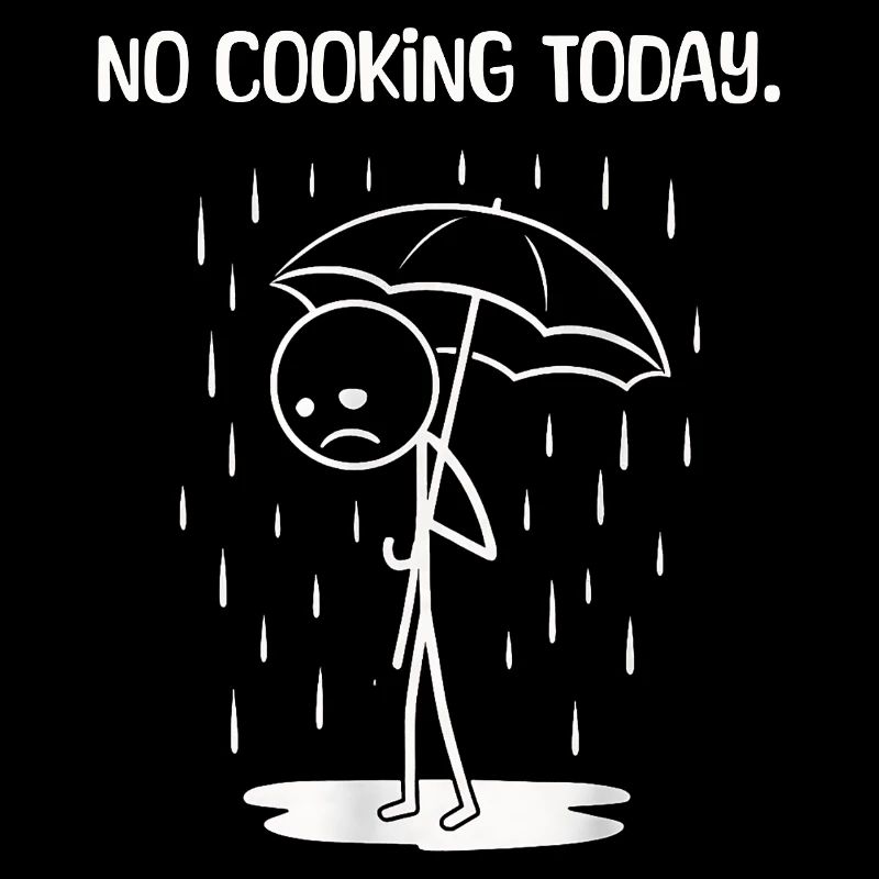 Funny Today unfortunately no COoking