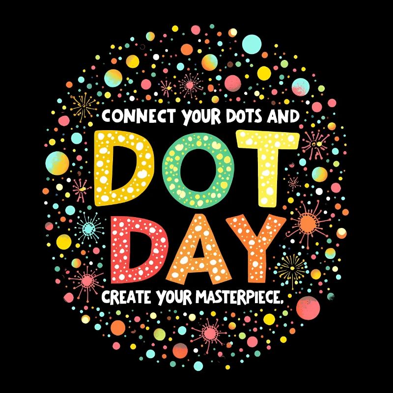 DOT DAY, CONNECT YOUR DOTS CREATE YOUR MASTERPIECE